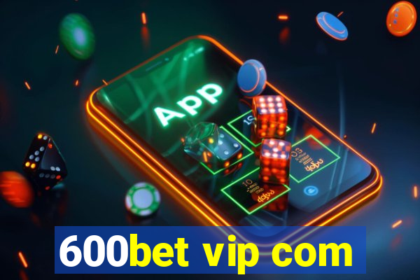 600bet vip com